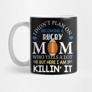 I Didn't Plan On Becoming A Rugby Mom Mug